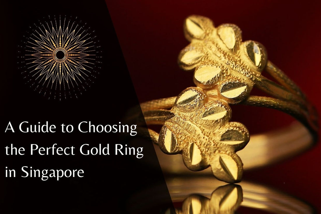 A Guide to Choosing the Perfect Gold Ring in Singapore