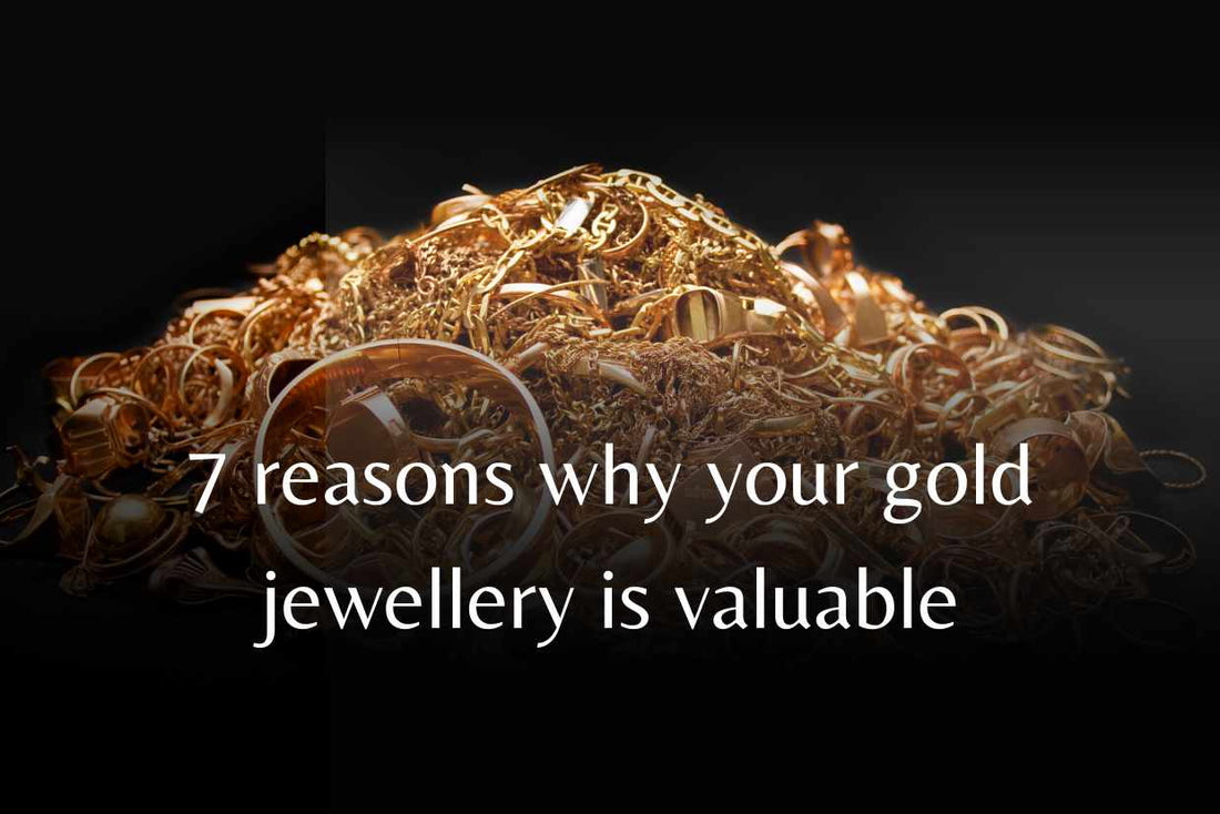 7 reasons why your gold jewellery is valuable