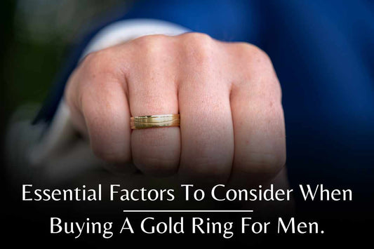 Essential Factors To Consider When Buying A Gold Ring For Men