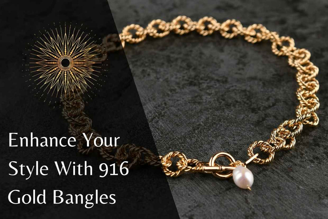 Enhance Your Style With 916 Gold Bangles