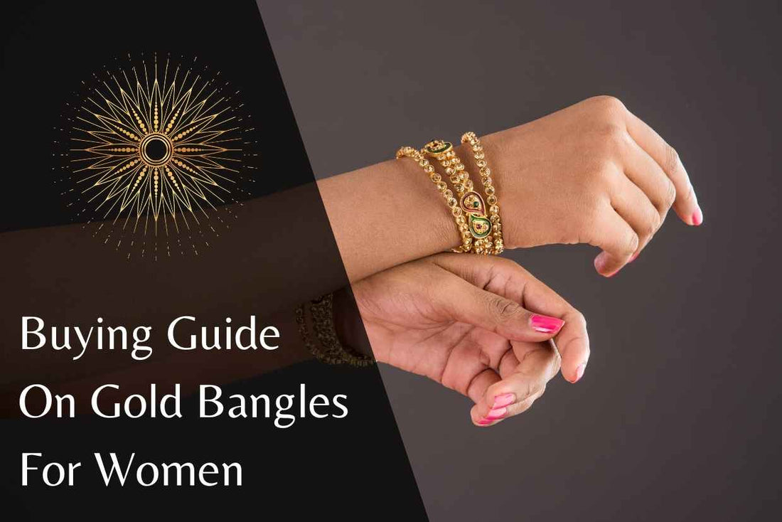 Buying Guide On Gold Bangles For Women