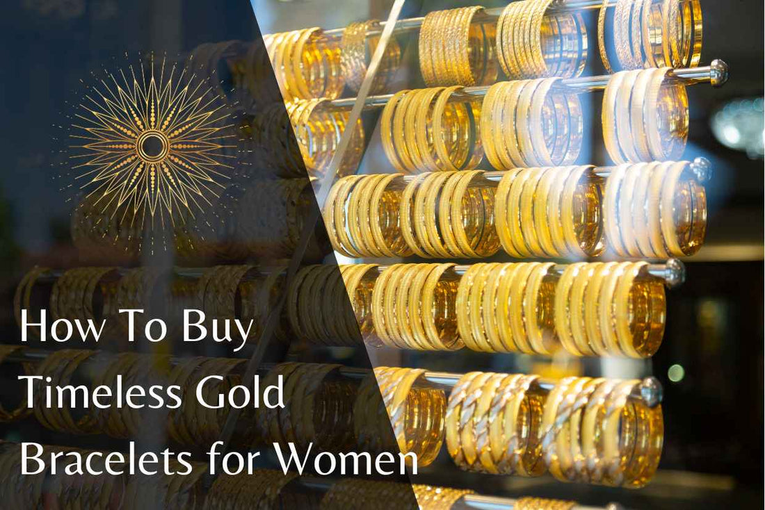 How To Buy Timeless Gold Bracelets for Women
