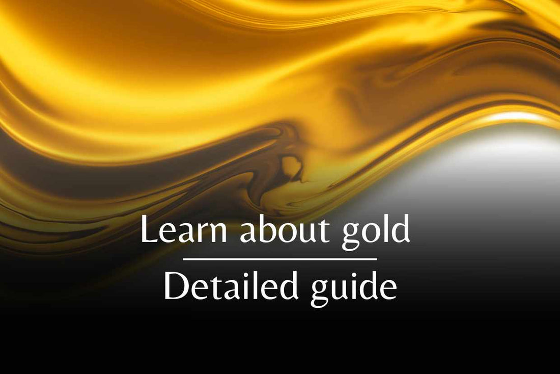 Learn about gold | Detailed Guide