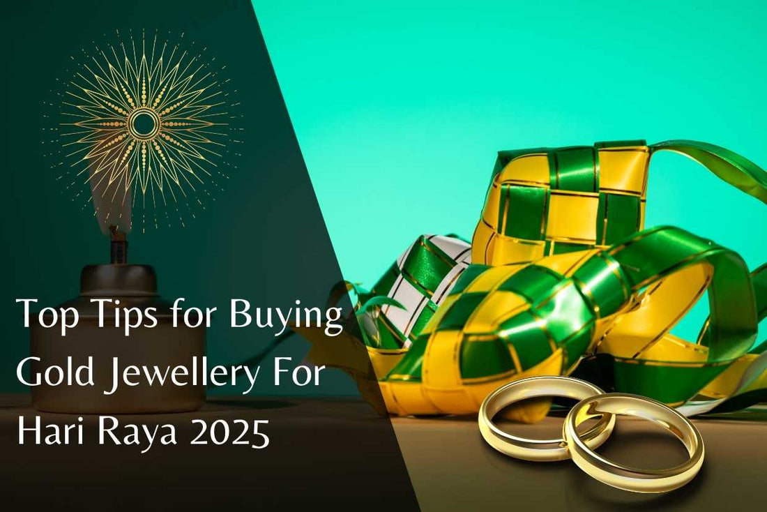 Top Tips for Buying Gold Jewellery For Hari Raya 2025