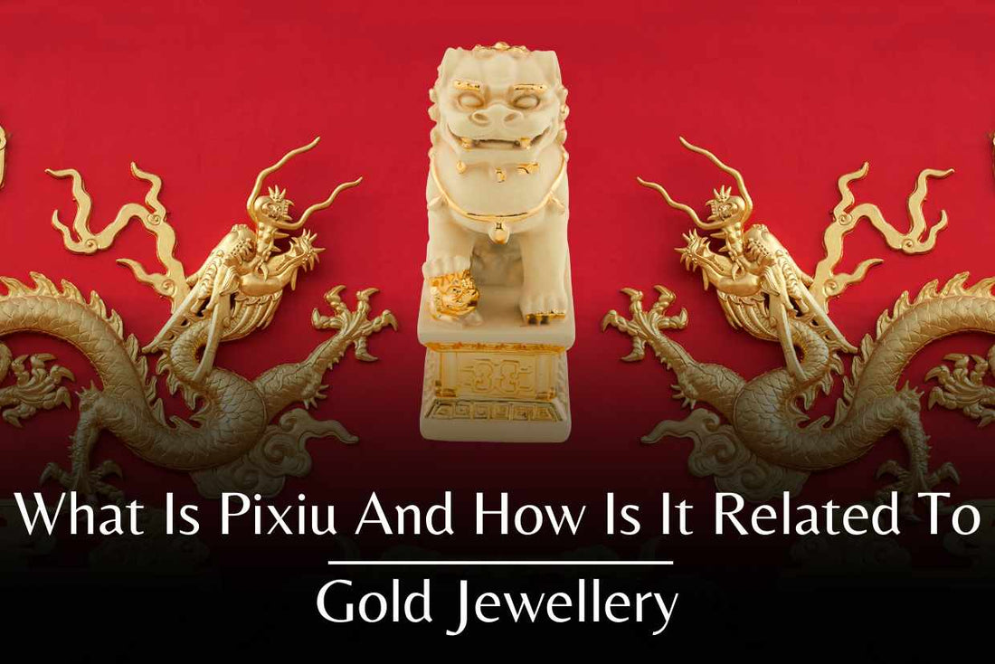 What Is Pixiu And How Is It Related To Gold Jewellery