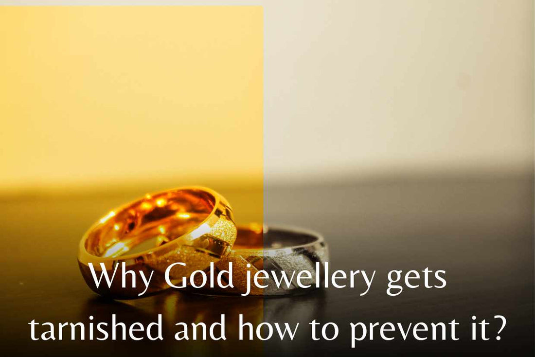 Why Gold jewellery gets tarnished and how to prevent it
