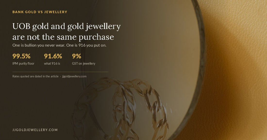 UOB gold and gold jewellery are not the same purchase, bank bullion compared with 916 jewellery